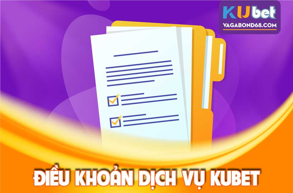 Điều khoản và dịch vụ kubet