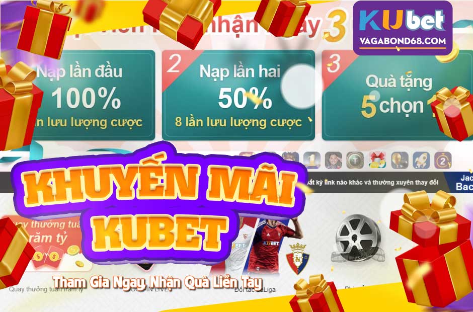 Khuyến mãi kubet- Chương trình ưu đãi chỉ có duy nhất tại nhà cái uy tín
