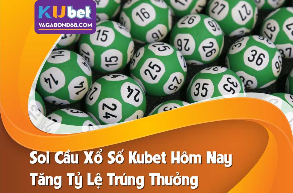Mẹo soi cầu xổ số kubet hôm nay