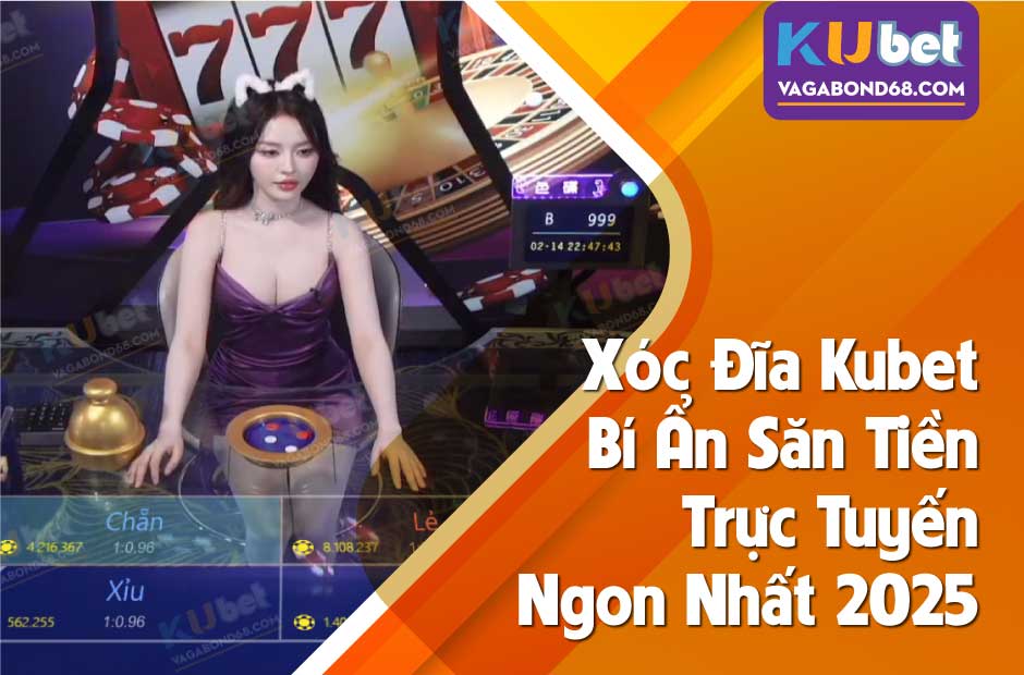 Xóc đĩa kubet 2025