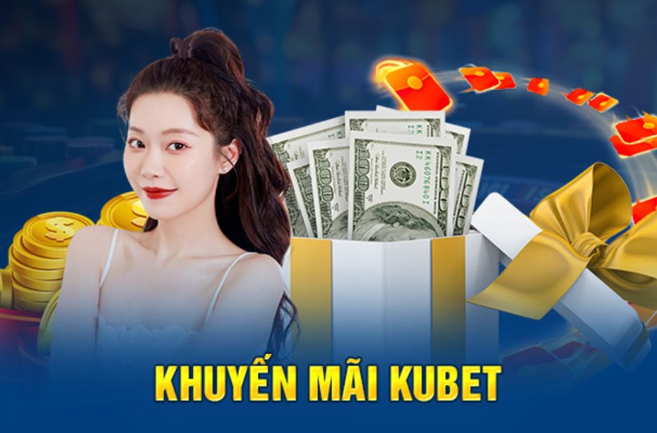 Chương trình khuyến mãi Kubet